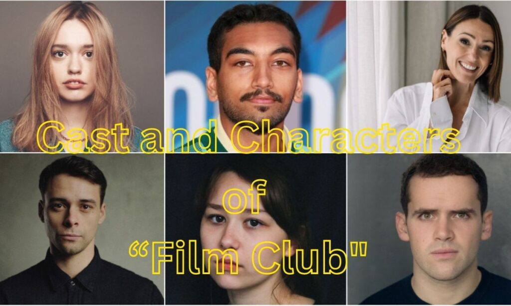 The Cast and Characters of “Film Club"