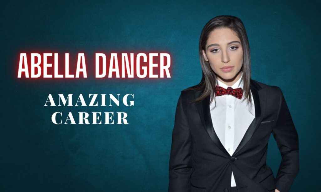 Abella Danger Amazing Career