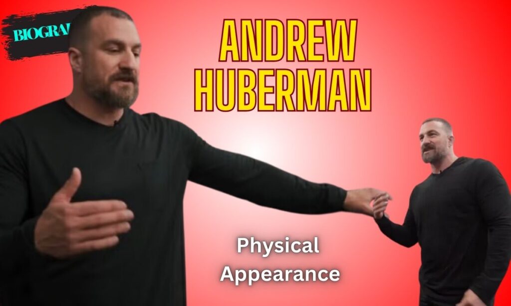 Andrew Huberman Height, Weight, and Body Measurements: A Comprehensive Insight