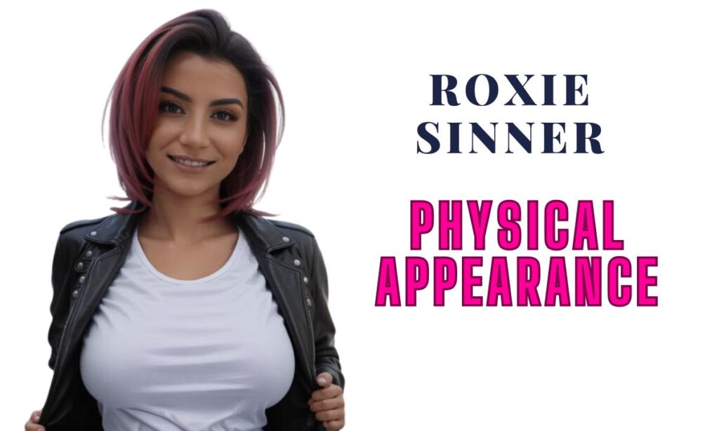 Roxie Sinner Height, Weight, and Physical Appearance